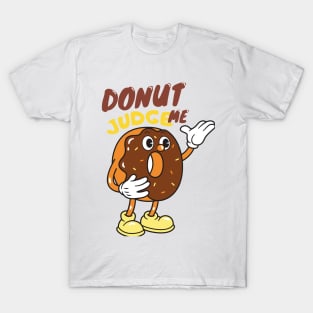 donut judge me T-Shirt